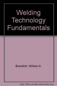 Welding Technology Fundamentals, Instructor's Manual
