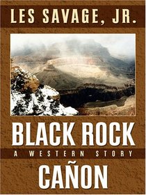 Black Rock Canon: A Western Story (Five Star Western Series)