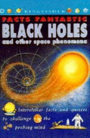 Black Holes and Other Space Phenomena (Facts Fantastic)