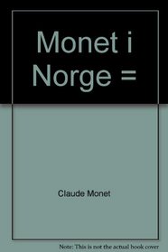 Monet i Norge =: Monet en Norvege = Monet in Norway (Norwegian Edition)