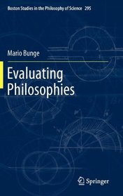 Evaluating Philosophies (Boston Studies in the Philosophy and History of Science)
