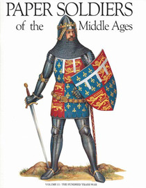 Paper Soldiers of the Middle Ages Volume II: The Hundred Years War