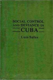 Social Control and Deviance in Cuba.