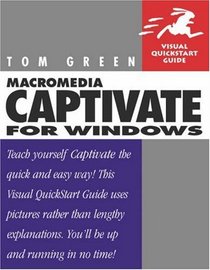 Macromedia Captivate for Windows : Visual QuickStart Guide (Visual Quickstart Guides)