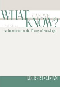 What Can We Know?: An Introduction to the Theory of Knowledge