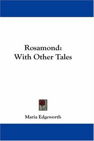 Rosamond: With Other Tales