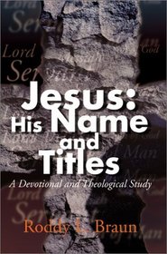 Jesus, His Name and Titles: A Devotional and Theological Study