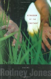 The Kingdom of the Instant: Poems