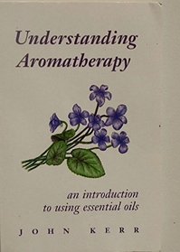 Understanding Aromatherapy