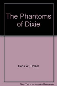 The Phantoms of Dixie