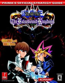 Yu-Gi-Oh! The Falsebound Kingdom : Prima's Official Strategy Guide