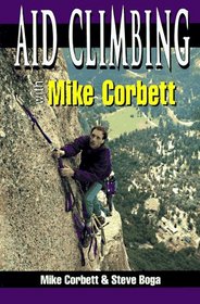 Aid Climbing With Mike Corbett (Climbing Specialist Series)