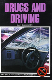 Drugs and Driving (Drug Abuse Prevention Library)