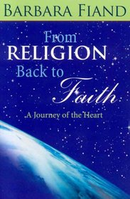 From Religion Back to Faith: A Journey of the Heart