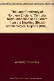 The Later Prehistory of Northern England (int-uk)