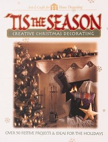 Tis the Season : Creative Christmas Decorating