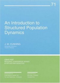 An Introduction to Structured Population Dynamics (CBMS-NSF Regional Conference Series in Applied Mathematics)