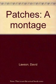 Patches: A montage