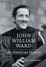 John William Ward: An American Idealist