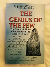 Genius of the Few: The Story of Those Who Founded the Garden in Eden