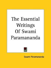 The Essential Writings Of Swami Paramananda