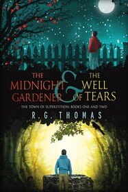 The Midnight Gardener / The Well of Tears (Town of Superstition, Bks 1 - 2)