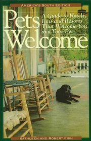 Pets Welcome: A Guide to Hotels, Inns, and Resorts That Welcome You and Your Pet: America's South Edition