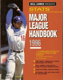 Bill James Presents...Stats Major League Handbook 1996 (STATS Major League Handbook)