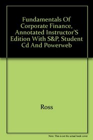 Fundamentals of Corporate Finance, Annotated Instructor's Edition with S& P, Student CD and Powerweb