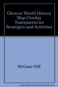 Glencoe World History Map Overlay Transparencies Strategies and Activities