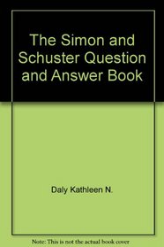 The Simon and Schuster question and answer book