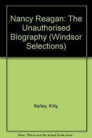 Nancy Reagan: The Unauthorised Biography (Windsor Selections)