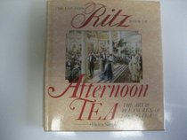 THE LONDON RITZ BOOK OF AFTERNOON TEA: THE ART AND PLEASURE OF TAKING TEA.