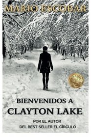 Bienvenidos a Clayton Lake (Spanish Edition)