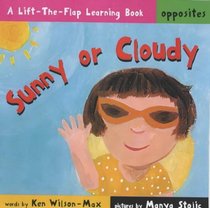 Sunny or Cloudy (Opposites) (Lift-the-flap Learning)