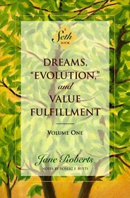 Dreams, 'Evolution', and Value Fulfillment, Vol 1