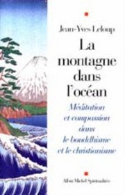 La Montagne dans l'ocan : Mditation et compassion dans le bouddhisme et le christianisme