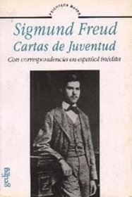 Sigmund freud, cartas de juventud/ Sigmund Freud Jugendbriefe An Eduard Silberstein: Con Correspondencia En Espanol Inedita (Psicoteca Mayor) (Spanish Edition)