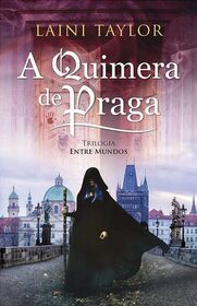 A Quimera de Praga (Daughter of Smoke and Bone) (Daughter of Smoke & Bone, Bk 1) (Portuguese Edition)