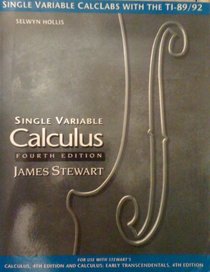 Single Variable Calclabs with the Ti-89/82: For Stewart's Fourth Edition, Calculus, Single Variable Calculus, Calculus--Early Transcendentals, Single