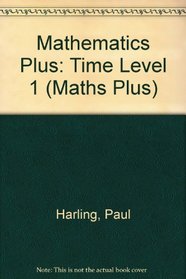 Mathematics Plus: Time Level 1 (Maths plus)