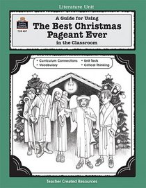 A Guide for Using The Best Christmas Pageant Ever in the Classroom