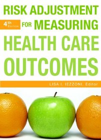 Risk Adjustment for Measuring Healthcare Outcomes, Fourth Edition