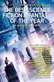The Best Science Fiction and Fantasy of the Year, Vol 10