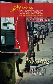 Missing (Love Inspired Suspense, No 229) (Larger Print)