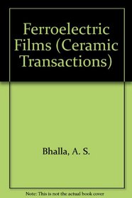 Ferroelectric Films (Ceramic Transactions)