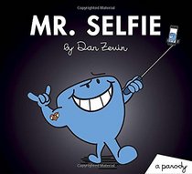 Mr. Selfie: A Parody (Little Miss and Mr. ME ME ME)