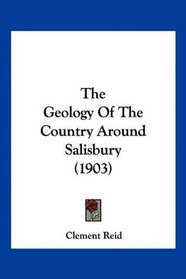 The Geology Of The Country Around Salisbury (1903)