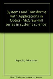 Systems and Transforms with Applications in Optics