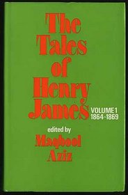 The Tales of Henry James: Volume 1: 1864-1869